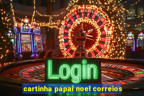 cartinha papai noel correios